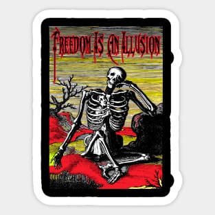 Freedom Is An Illusion Sticker